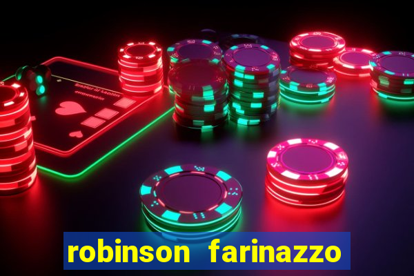 robinson farinazzo casal patente